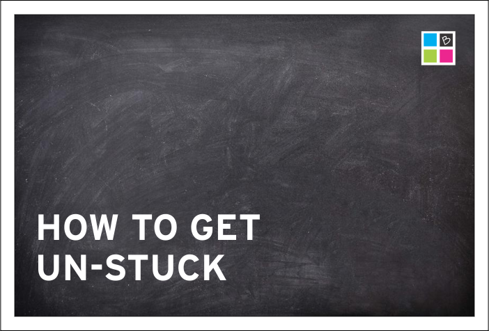 Feeling stuck? Here's how to get Un-Stuck!