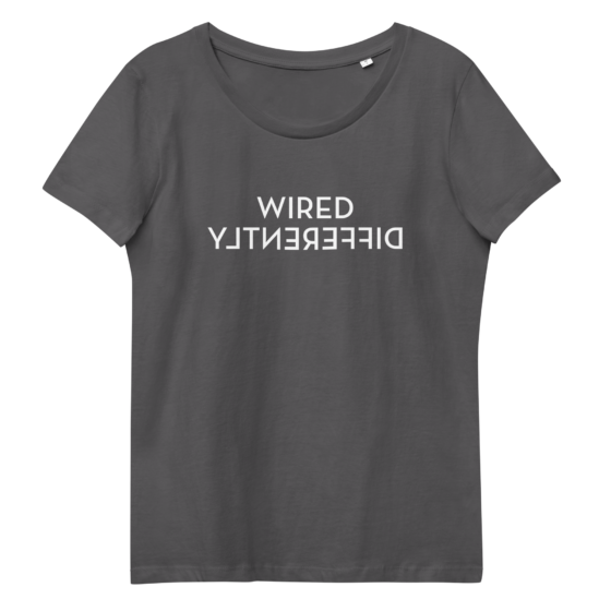 WIRED DIFFERENTLY <BR>  Women's Organic Tee