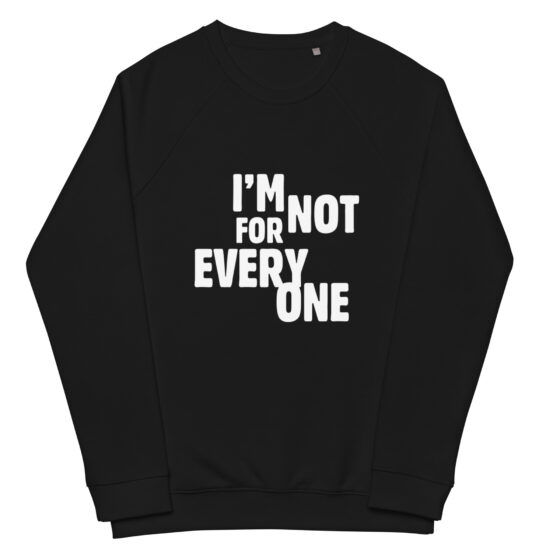 I'm Not For Everyone Long Sleeve